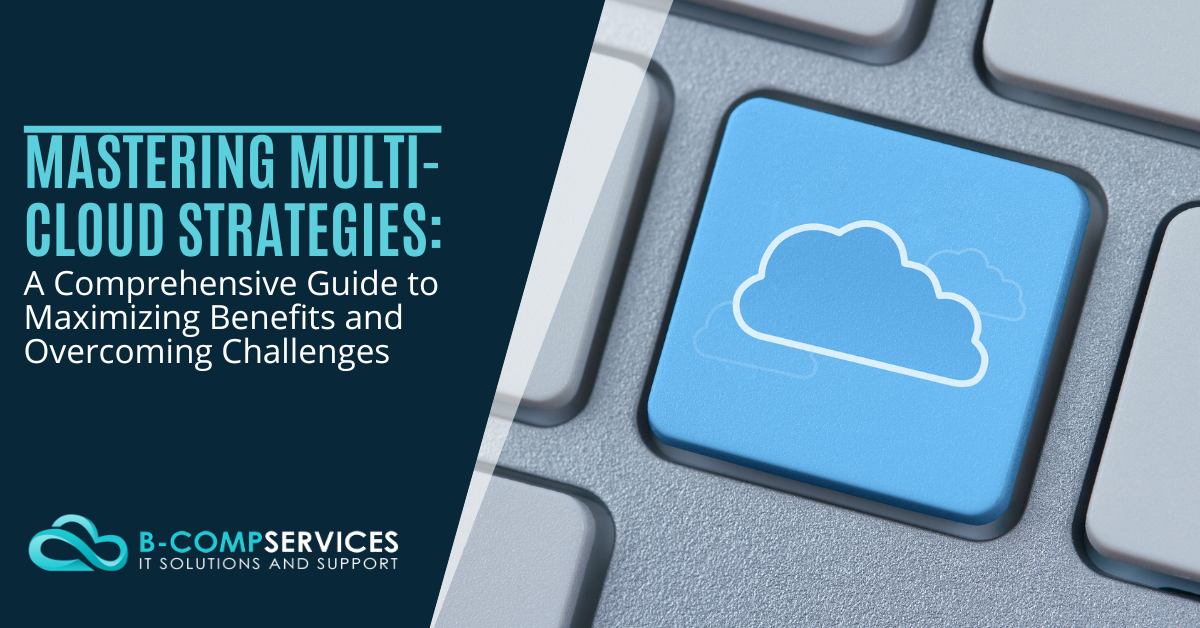 Mastering Multi-Cloud Strategies_ A Comprehensive Guide to Maximizing Benefits and Overcoming Challenges